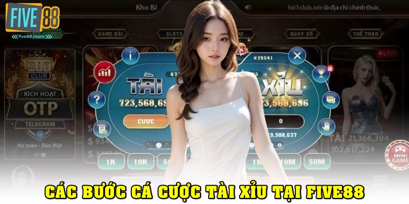 Các bước cá cược tại Tài xỉu FIVE88