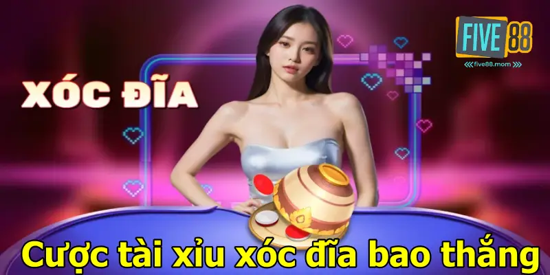 Cược tài xỉu xóc đĩa bao thắng