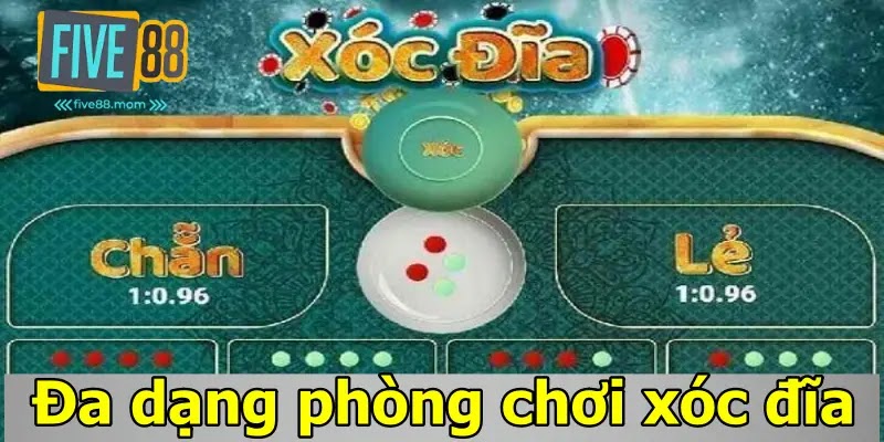 Đa dạng phòng chơi xóc đĩa