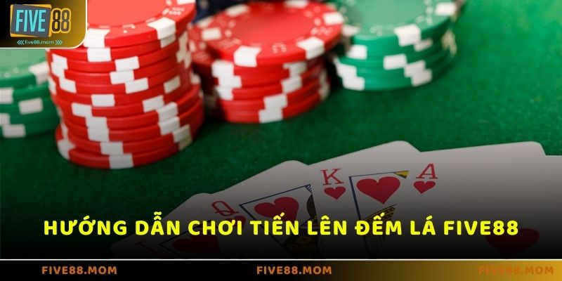 Hướng dẫn cách chơi Tiến Lên Đếm Lá tại FIVE cho người mới