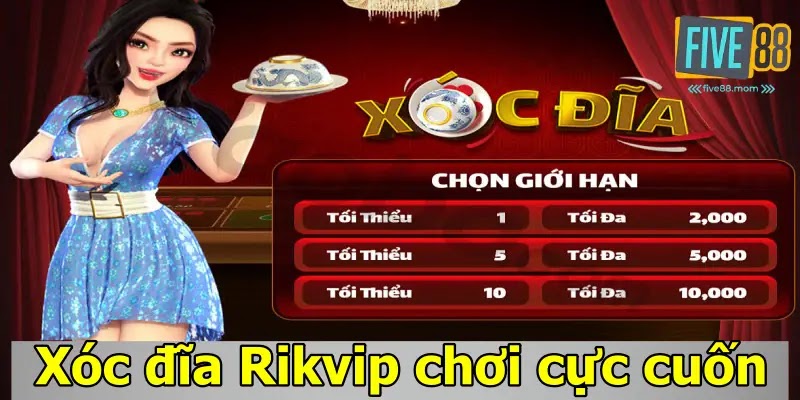 Xóc đĩa Rikvip chơi cực cuốn